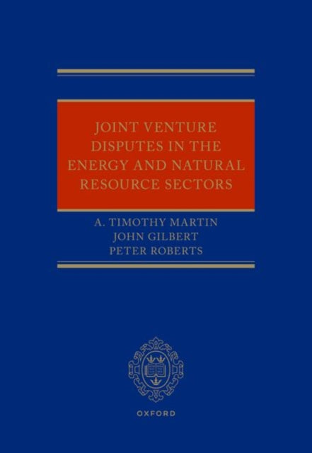 Book cover of: Joint Venture Disputes in the Energy and Natural Resource Sectors. By: Peter Roberts