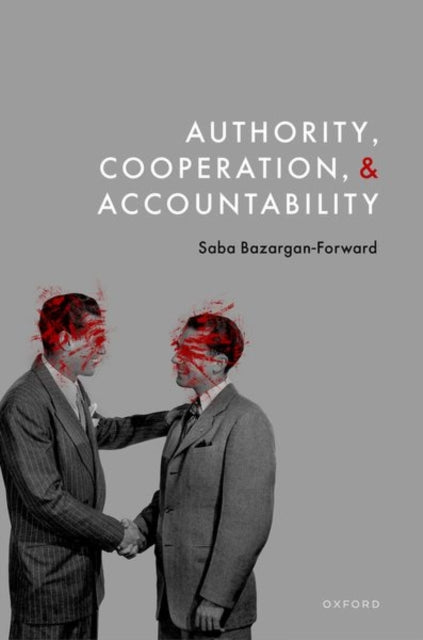 Book cover of: Authority, Cooperation, and Accountability. By: Saba Bazargan-Forward