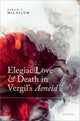 Book cover of: Elegiac Love and Death in Vergil's Aeneid. By: Sarah L. McCallum