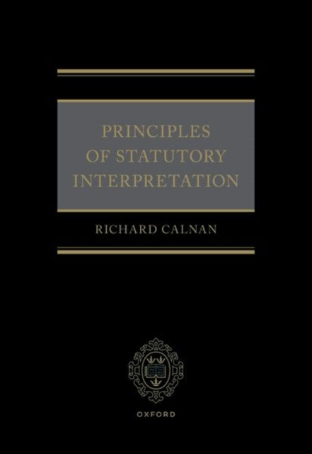Book cover of: Principles of Statutory Interpretation. By: Richard Calnan