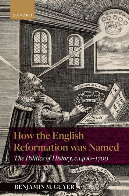 Book cover of: How the English Reformation was Named. By: Benjamin M. Guyer