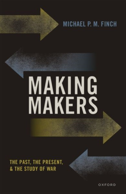 Book cover of: Making Makers. By: Michael P. M. Finch
