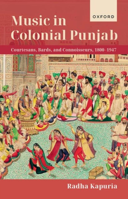 Book cover of: Music in Colonial Punjab. By: Radha Kapuria