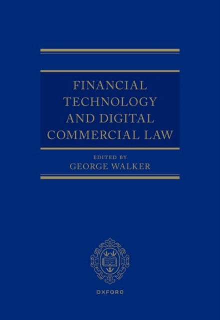Book cover of: Financial Technology and Digital Commercial Law. By: George Walker