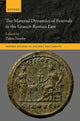 Book cover of: Material Dynamics of Festivals in the Graeco-Roman East. By: Zahra Newby