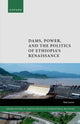 Book cover of: Dams, Power, and the Politics of Ethiopia's Renaissance. By: Tom Lavers