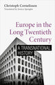 Book cover of: Europe in the Long Twentieth Century. By: Christoph Cornelissen