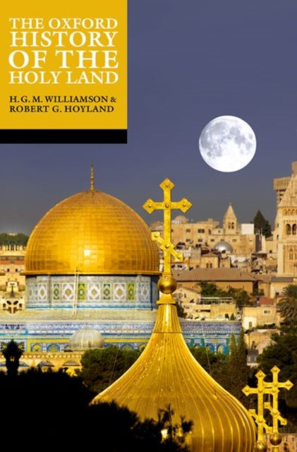 Book cover of: Oxford History of the Holy Land. By: Robert G. Hoyland