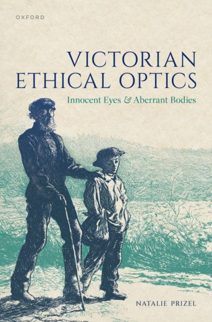 Book cover of: Victorian Ethical Optics. By: Natalie Prizel