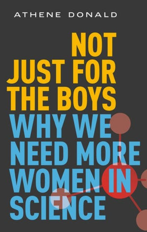 Not Just for the Boys, Why We Need More Women in Science
