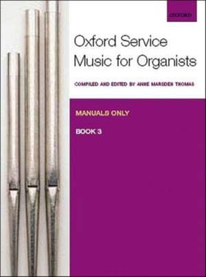 Oxford Service Music for Organ: Manuals only, Book 3