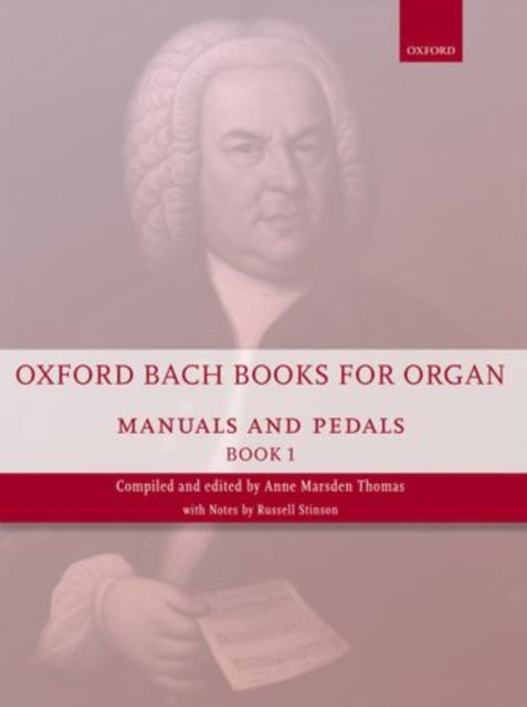 Book cover of: Oxford Bach Books for Organ: Manuals and Pedals, Book 1
