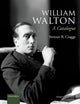 Book cover of: William Walton: A Catalogue. By: Stewart Craggs
