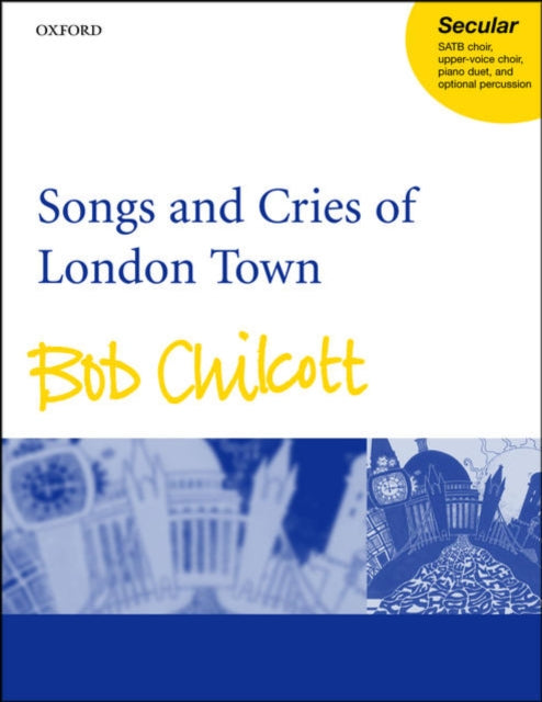 Book cover of: Songs and Cries of London Town. By: Bob Chilcott