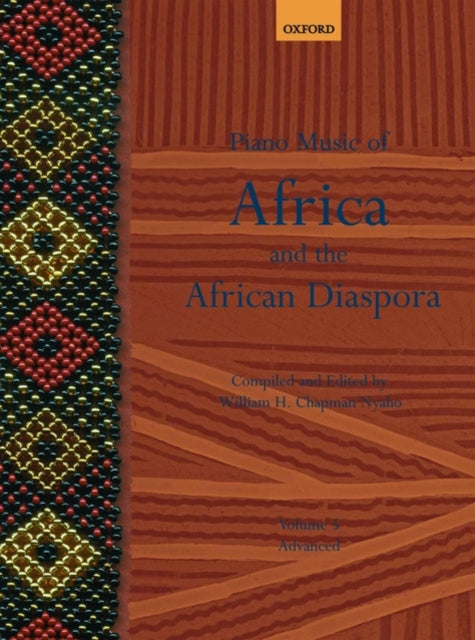 Book cover of: Piano Music of Africa and the African Diaspora Volume 5. By: William H. Chapman Nyaho