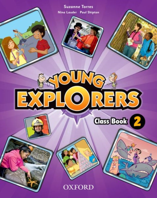 Book cover of: Young Explorers: Level 2: Class Book. By: Suzanne Torres