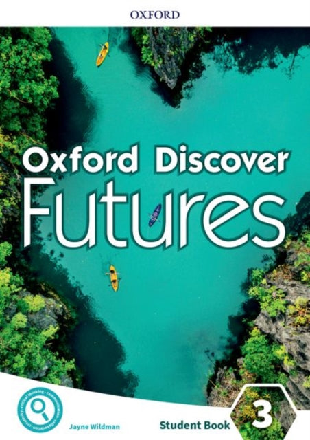 Book cover of: Oxford Discover Futures: Level 3: Student Book. By: Jayne Wildman