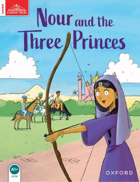 Classic Tales: Level 2: Nour and the Three Princes