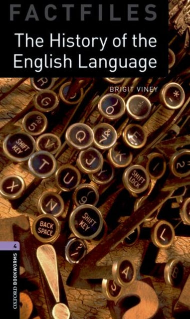 Oxford Bookworms Library Factfiles: Level 4: The History of the English Language