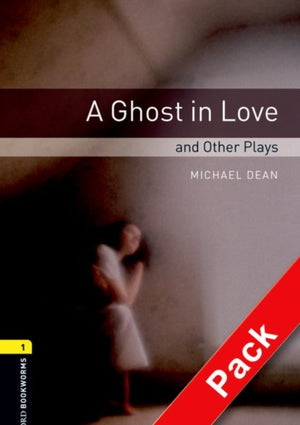 Oxford Bookworms Library: Level 1:: A Ghost in Love and Other Plays audio CD pack