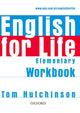 Book cover of: English for Life: Elementary: Workbook without Key. By: Tom Hutchinson