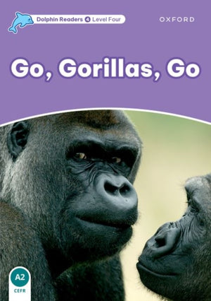 Dolphin Readers Level 4: Level 4: Go, Gorillas, Go