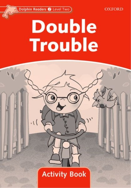 Book cover of: Dolphin Readers Level 2: Double Trouble Activity Book