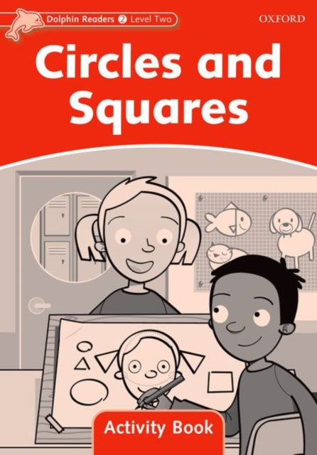 Book cover of: Dolphin Readers Level 2: Circles and Squares Activity Book