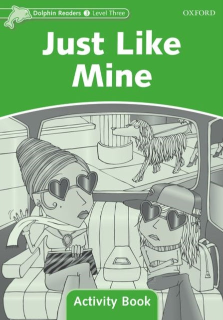 Book cover of: Dolphin Readers Level 3: Level 3: Just Like Mine Activity Book