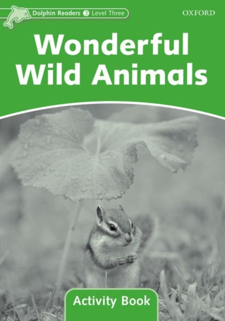 Book cover of: Dolphin Readers Level 3: Level 3: Wonderful Wild Animals Activity Book