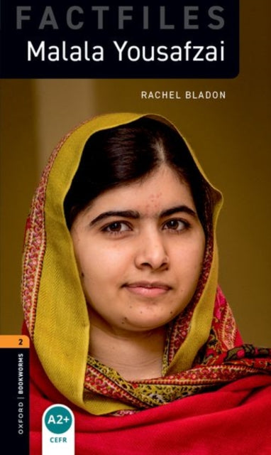 Book cover of: Oxford Bookworms Library Factfiles: Level 2: Malala Yousafzai Audio Pack. By: Rachel Bladon