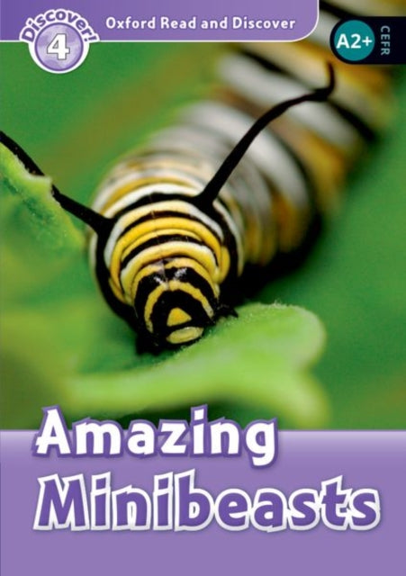 Book cover of: Oxford Read and Discover: Level 4: Amazing Minibeasts. By: Hazel Geatches