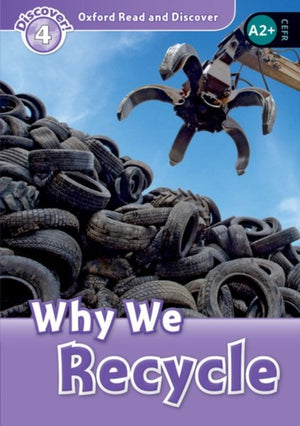 Oxford Read and Discover: Level 4: Why We Recycle