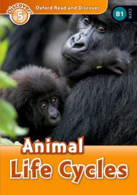 Book cover of: Oxford Read and Discover: Level 5: Animal Life Cycles. By: Hazel Geatches