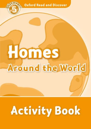 Oxford Read and Discover: Level 5: Homes Around the World Activity Book
