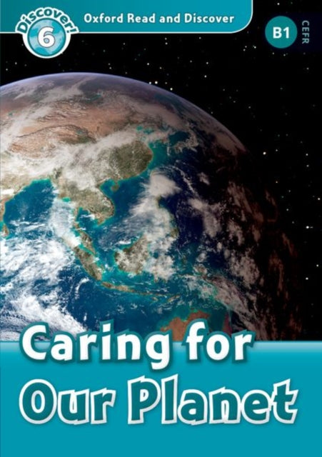 Book cover of: Oxford Read and Discover: Level 6: Caring for Our Planet. By: Hazel Geatches