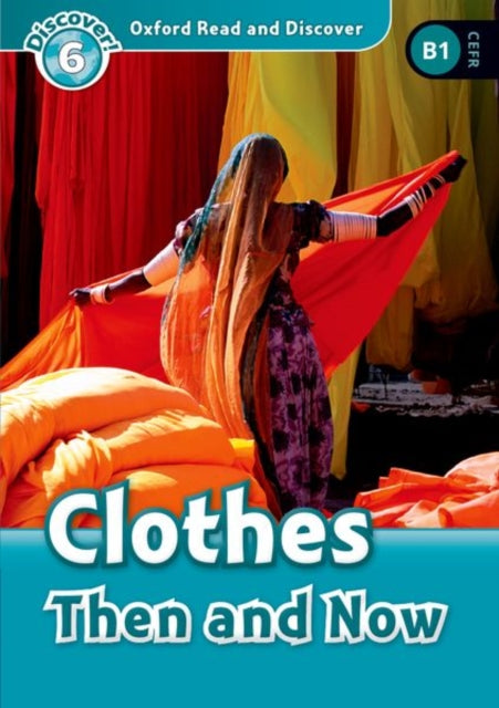 Book cover of: Oxford Read and Discover: Level 6: Clothes Then and Now. By: Hazel Geatches