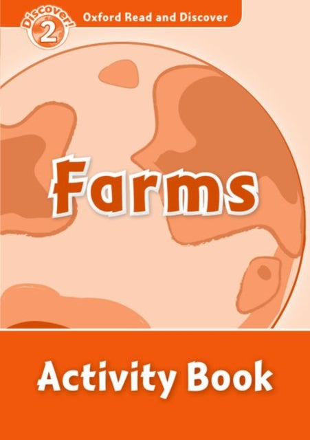 Book cover of: Oxford Read and Discover: Level 2: Farms Activity Book. By: Hazel Geatches