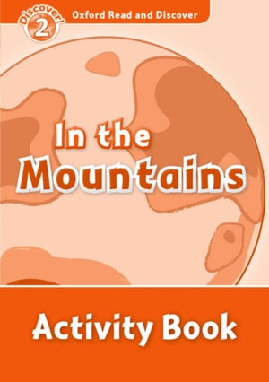 Oxford Read and Discover: Level 2: In the Mountains Activity Book