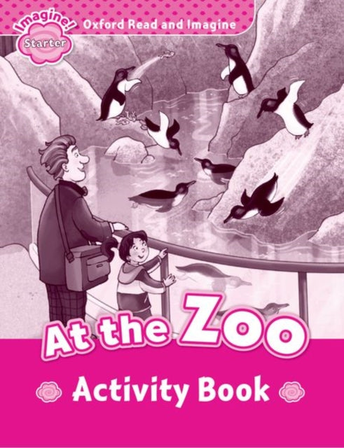 Book cover of: Oxford Read and Imagine: Starter: At the Zoo activity book. By: Oxford