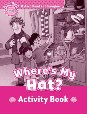 Oxford Read and Imagine: Starter: Where's My Hat? activity book