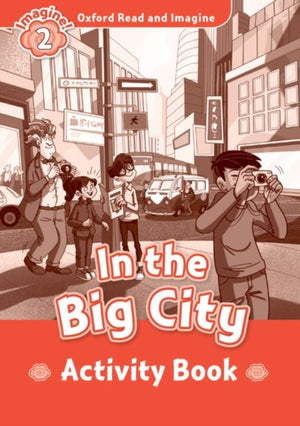 Oxford Read and Imagine: Level 2:: In the Big City activity book