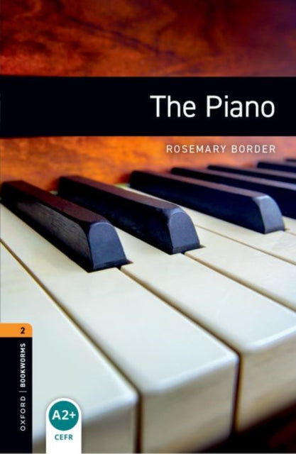 Book cover of: Oxford Bookworms Library: Level 2:: The Piano. By: Rosemary Border