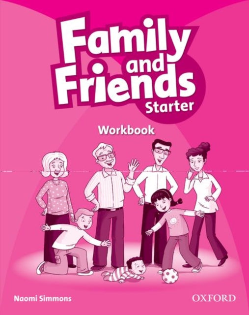 Book cover of: Family and Friends: Starter: Workbook. By: Naomi Simmons