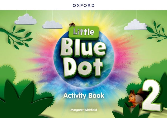 Book cover of: Little Blue Dot: Level 2: Activity Book. By: Margaret Whitfield
