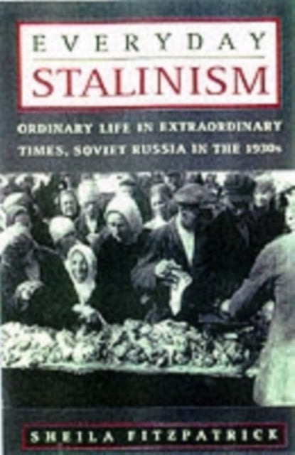Book cover of: Everyday Stalinism. By: Sheila Fitzpatrick