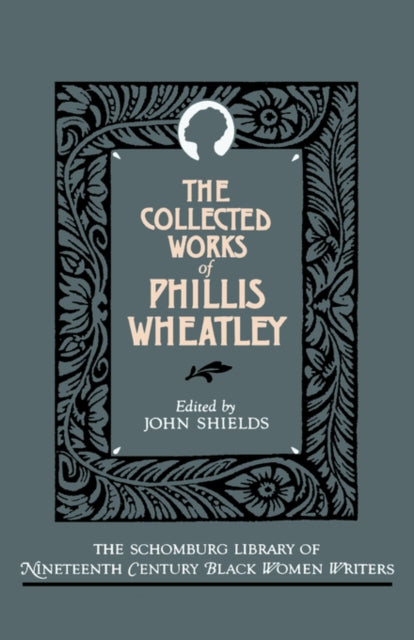Collected Works of Phillis Wheatley