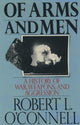 Book cover of: Of Arms and Men. By: Robert L. O'Connell