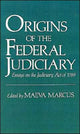 Book cover of: Origins of the Federal Judiciary. By: Maeva Marcus