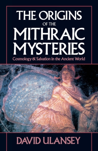 Book cover of: Origins of the Mithraic Mysteries. By: David Ulansey